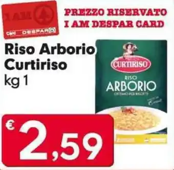 Despar Riso Arborio Curtiriso kg 1 offerta