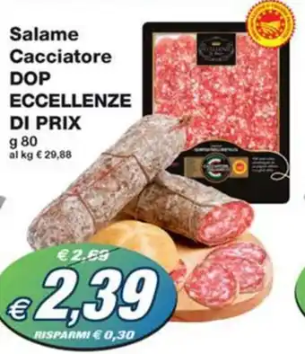 Prix Quality Salame Cacciatore DOP ECCELLENZE DI PRIX g 80 offerta
