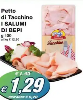 Prix Quality Petto di Tacchino I SALUMI DI BEPI g 100 offerta