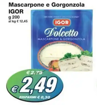 Prix Quality Mascarpone e Gorgonzola IGOR g 200 offerta