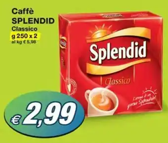 Prix Quality Caffè SPLENDID Classico g 250 x 2 offerta
