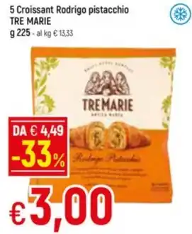Famila Superstore 5 Croissant Rodrigo pistacchio TRE MARIE g 225 offerta