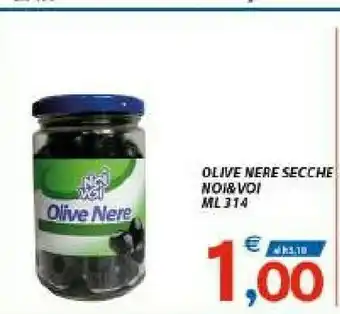 Vivo Supermercati Noi & Voi Olive Nere Secche offerta