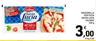 Spazio Conad MOZZARELLA PER PIZZA SANTA LUCIA GALBANI 400 g offerta