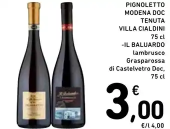 Spazio Conad PIGNOLETTO MODENA DOC TENUTA VILLA CIALDINI 75 cl -IL BALUARDO offerta