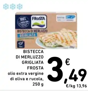 Spazio Conad BISTECCA DI MERLUZZO GRIGLIATA FROSTA 250 g offerta