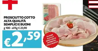 Borello Supermercati Pam & Panorama - Prosciutto Cotto Alta Qualità Semplici & Buoni 100 G(ml) offerta