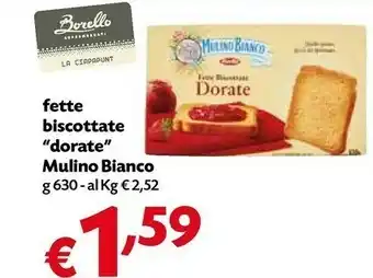 Borello Supermercati Mulino Bianco Le Dorate Fette Biscottate 630 G(ml) offerta