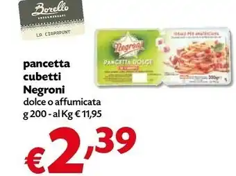 Borello Supermercati Negroni Pancetta Affumicata A Cubetti offerta