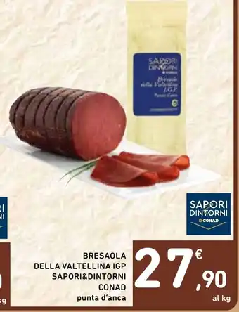 Spazio Conad BRESAOLA DELLA VALTELLINA IGP SAPORI&DINTORNI CONAD offerta