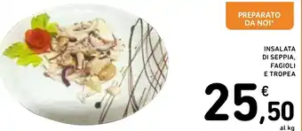 Spazio Conad INSALATA DI SEPPIA, FAGIOLI E TROPEA offerta