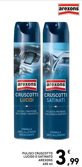 Spazio Conad PULISCI CRUSCOTTO LUCIDO O SATINATO AREXONS 600 ml offerta