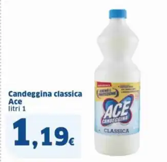Sigma Candeggina classica Ace litri 1 offerta
