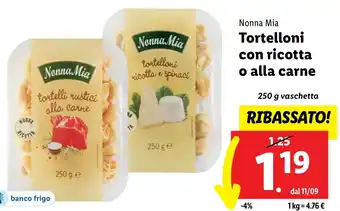 Lidl Nonna Mia Tortelloni con ricotta o alla carne 250 g vaschetta offerta