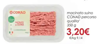 Conad macinato suino CONAD percorso qualita' 350 g offerta