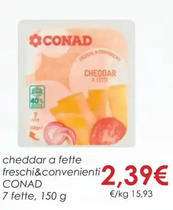 Conad cheddar a fette freschi CONAD 7 fette, 150 g  &convenienti offerta