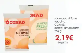 Conad scamorza di latte vaccino CONAD 250 g offerta