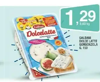 Sigma Galbani Dolce Latte Gorgonzola offerta