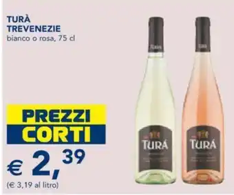 TURÀ TREVENEZIE bianco o rosa, 75 cl