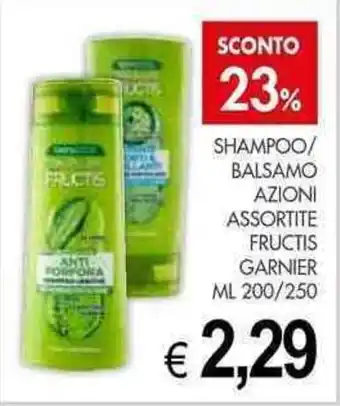 PrestoFresco SHAMPOO/ BALSAMO AZIONI ASSORTITE FRUCTIS GARNIER ML 200/250 offerta
