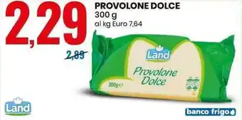 Eurospin PROVOLONE DOLCE 300 g offerta
