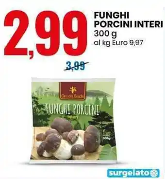 Eurospin FUNGHI PORCINI Interi 300 g offerta