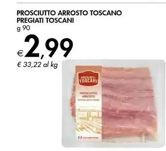 Bennet Prosciutto Arrosto Toscano Pregiati Toscani offerta