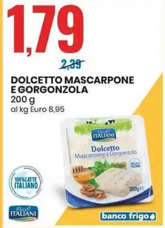 Eurospin DOLCETTO MASCARPONE E GORGONZOLA 200 g offerta