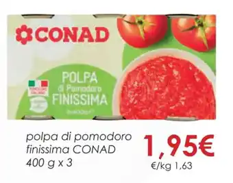 Conad polpa di pomodoro finissima CONAD 400 g x 3 offerta