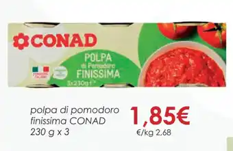 Conad polpa di pomodoro finissima CONAD 230 g x 3 offerta