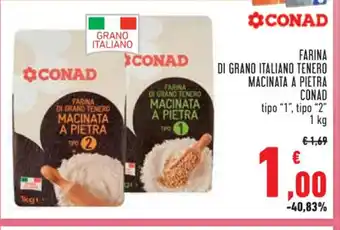 Conad Superstore FARINA DI GRANO ITALIANO TENERO MACINATA A PIETRA CONAD tipo "1", tipo "2" 1 kg offerta
