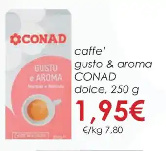 Conad caffe' gusto & aroma CONAD dolce, 250 g offerta