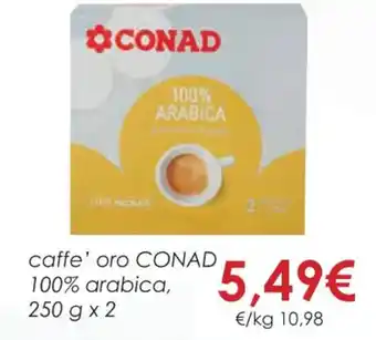 Conad caffe' oro CONAD 100% arabica, 250 g x 2 offerta