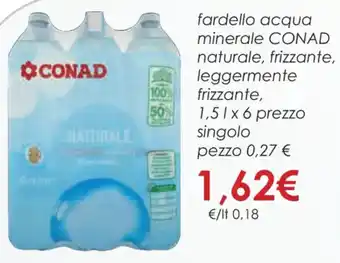 Conad fardello acqua minerale CONAD naturale, frizzante, leggermente frizzante, 1,5 l x 6 offerta