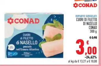 Conad Superstore CUORI di FILETTO di NASELLO CONAD 300 g offerta