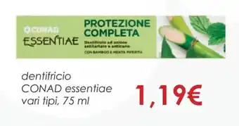 Conad dentifricio CONAD essentiae vari tipi, 75 ml offerta