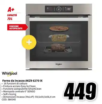 MediaWorld Whirlpool Forno da incasso AKZ9 6270 IX offerta