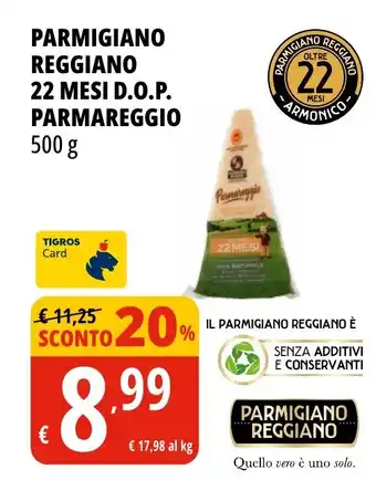 Tigros PARMIGIANO REGGIANO 22 MESI D.O.P. PARMAREGGIO 500 g offerta