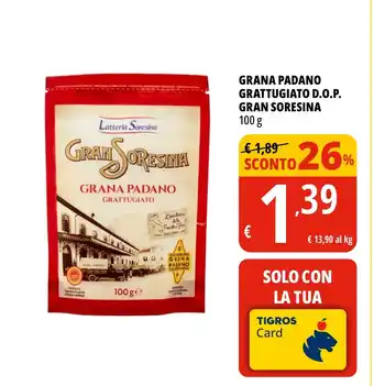 Tigros GRANA PADANO GRATTUGIATO D.O.P. GRAN SORESINA 100 g offerta