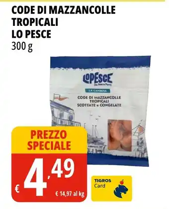 Tigros CODE DI MAZZANCOLLE TROPICALI LO PESCE 300 g offerta