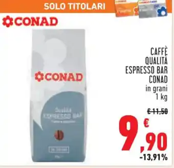Conad Superstore CAFFÈ QUALITÀ ESPRESSO BAR CONAD in grani 1 kg offerta