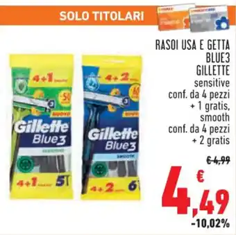Conad Superstore RASOI USA E GETTA BLUE3 GILLETTE sensitive conf. da 4 pezzi + 1 gratis, smooth conf. da 4 pezzi + 2 gratis offerta