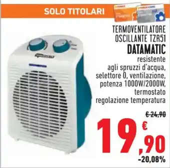 Conad Superstore TERMOVENTILATORE OSCILLANTE TZR51 DATAMATIC offerta