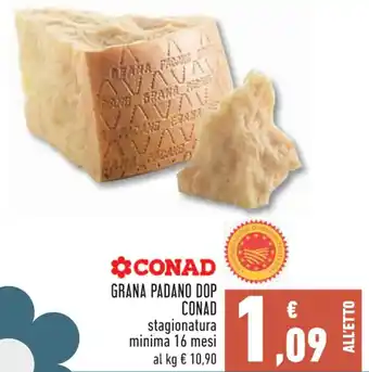Conad Superstore CONAD GRANA PADANO DOP CONAD stagionatura minima 16 mesi offerta