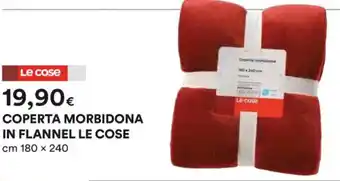 Ipercoop COPERTA MORBIDONA IN FLANNEL LE COSE cm 180 x 240 offerta