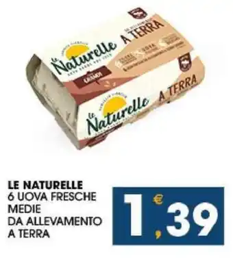 SeBón Supermercati LE NATURELLE 6 UOVA FRESCHE MEDIE DA ALLEVAMENTO A TERRA offerta