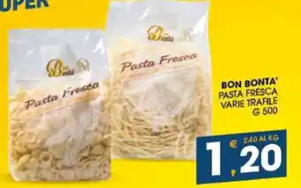 SeBón Supermercati BON BONTA' PASTA FRESCA VARIE TRAFILE G 500 offerta