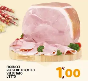 Mio Market FIORUCCI PROSCIUTTO COTTO VELLUTATO L'ETTO offerta