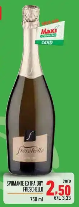 Maxi Supermercati SPUMANTE EXTRA DRY FRESCHELLO 750 ml offerta