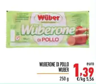 Maxi Supermercati WUBERONE DI POLLO WUBER 250 g offerta
